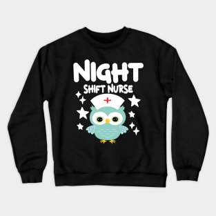 night shift nurse  funny nurse Crewneck Sweatshirt